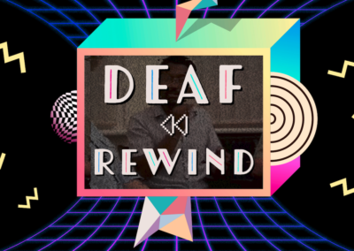 Deaf Rewind: A three part series for the BSLBT and Channel 4