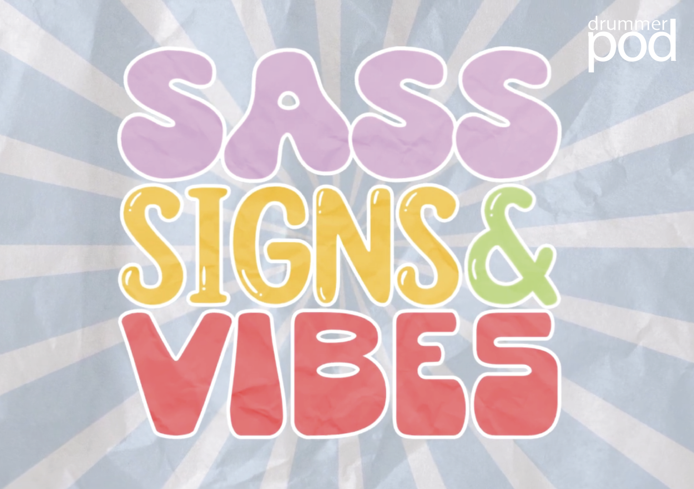 Sass, Signs & Vibes